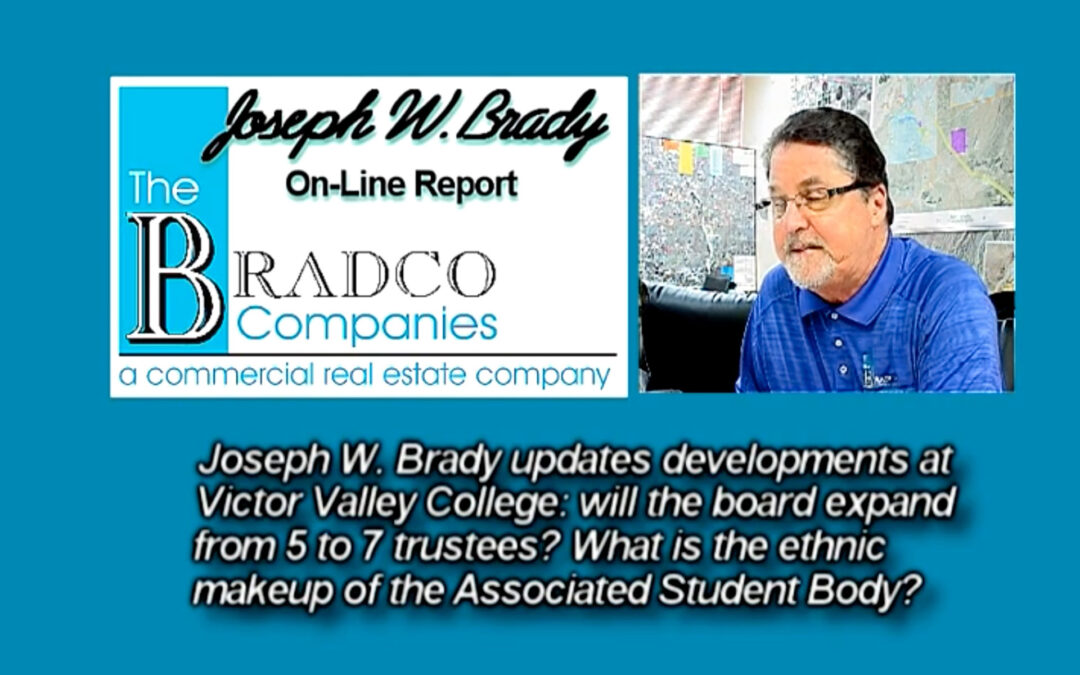 Joseph W. Brady Victor Valley College Update